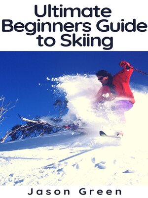 cover image of Ultimate Beginners Guide to Skiing
